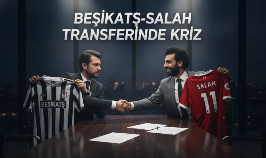Beşiktaş’ta Salah Dosyası Kapandı: Menajer Talepleri Şoke Etti
